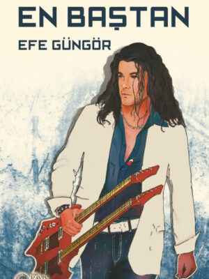 En Baştan - Efe Güngör