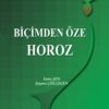 Biçimden Öze Horoz - Şeyma Çölgeçen
