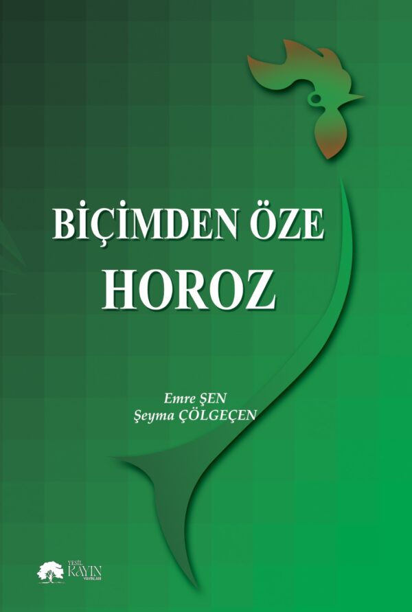 Biçimden Öze Horoz - Şeyma Çölgeçen