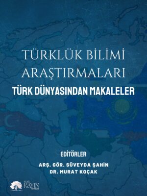 Türklük Bilimi Araştırmaları - Türk Dünyasından Makaleler
