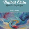 Gönül Bülbül Oldu Yar Da Nazlı Gül