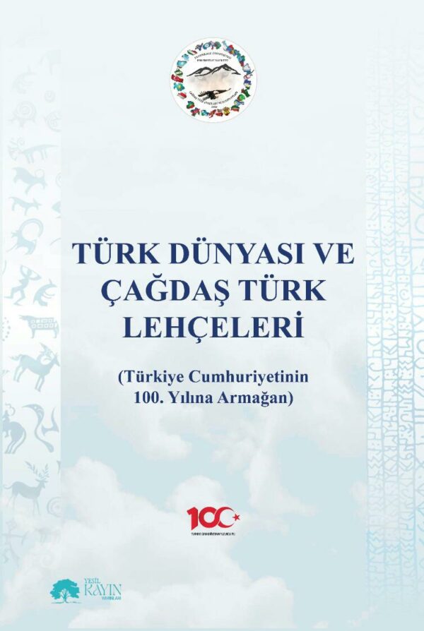 Türk Dünyası ve Çağdaş Türk Lehçeleri (Türkiye Cumhuriyetinin 100. Yılına Armağan)