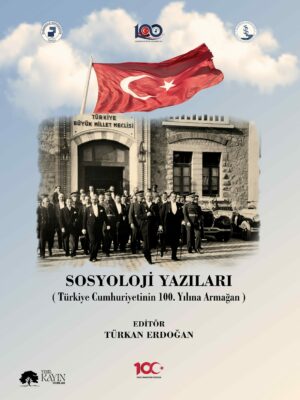 Sosyoloji Yazıları (Türkiye Cumhuriyetinin 100. Yılına Armağan)