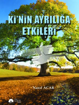 Ki'nin Ayrılığa Etkileri - Nasıf Acar