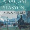 Adaçayı İstasyonu - Suna Serbes