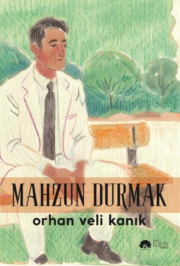Mahzun Durmak - Orhan Veli Kanık