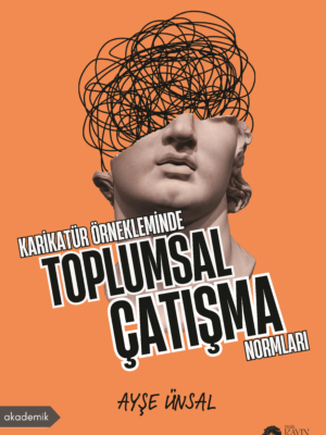 Karikatür Örnekleminde Toplumsal Çatışma Normları - Ayşe Ünsal