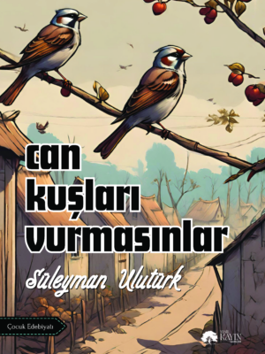 Can Kuşları Vurmasınlar - Süleyman Ulutürk