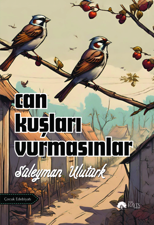 Can Kuşları Vurmasınlar - Süleyman Ulutürk