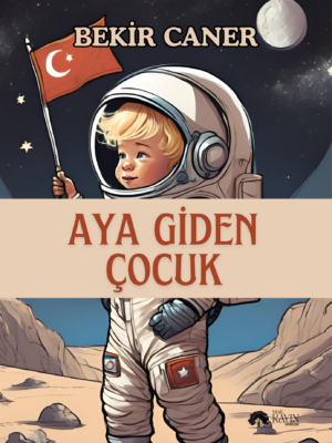 Bekir Caner - Aya Giden Çocuk | Altın Kız