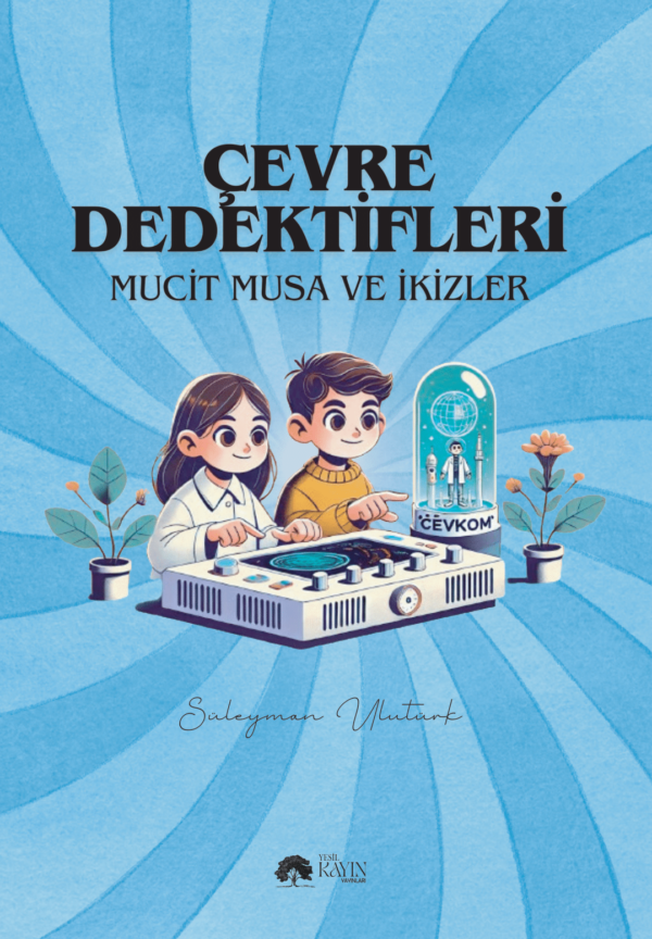 Süleyman Ulutürk - Çevre Dedektifleri Mucit Musa ve İkizler