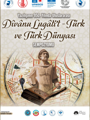 Yazılışının 950. Yılında Uluslararası Dîvânu Lugâti’t-Türk ve Türk Dünyası Sempozyumu (04-06.12.2024) Bildiri Kitabı