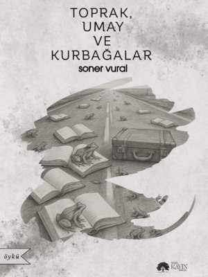 Toprak, Umay ve Kurbağalar - Soner Vural
