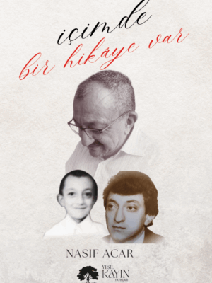 İçimde Bir Hikâye Var - Nasıf Acar