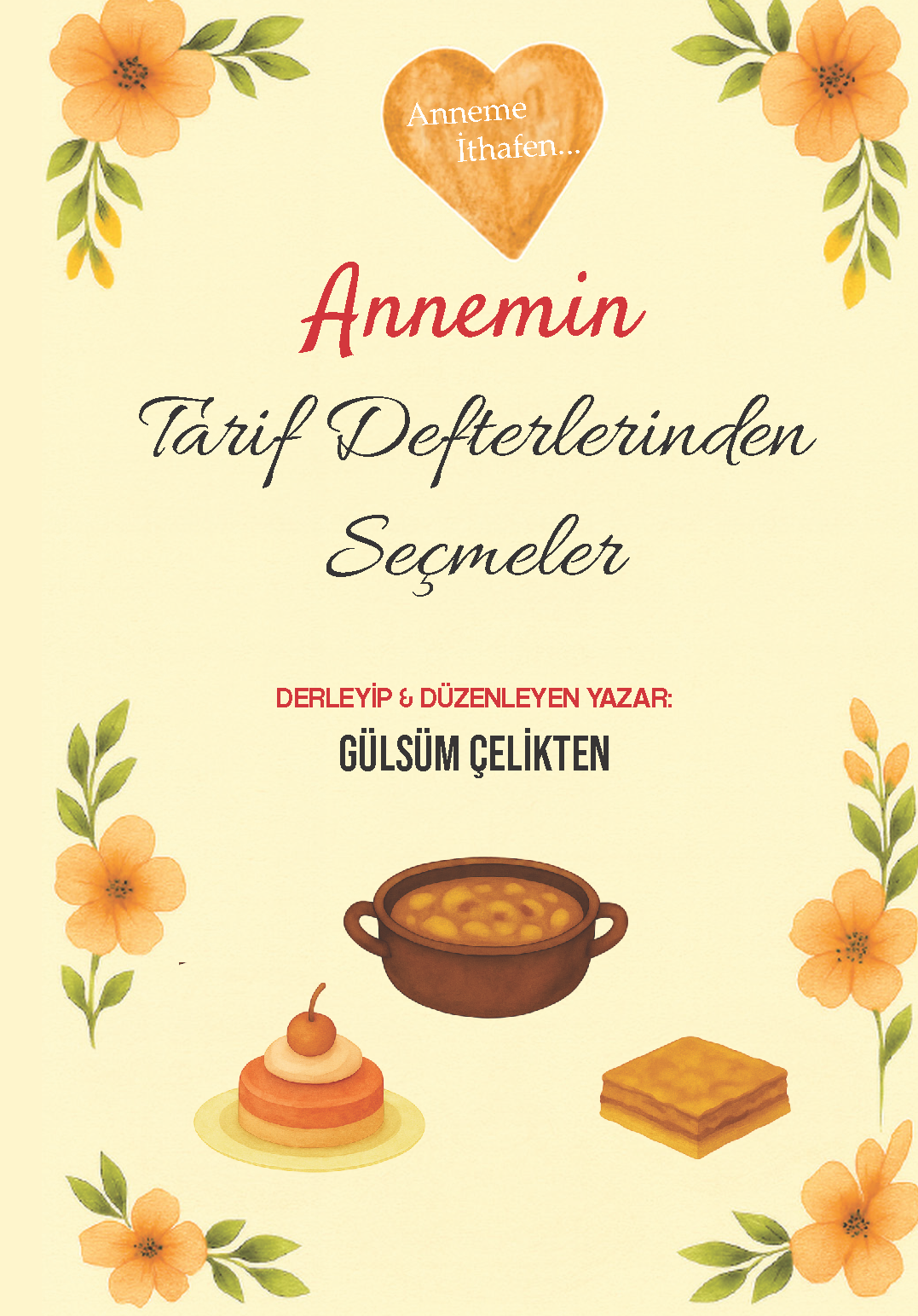 Gülsüm Çelikten - Annemin Tarif Defterinden Seçmeler