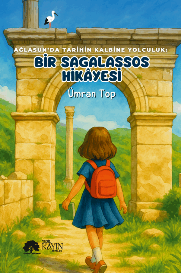 Ümran Top Kahraman - Ağlasun’da Tarihin Kalbine Yolculuk: Bir Sagalassos Hikâyesi