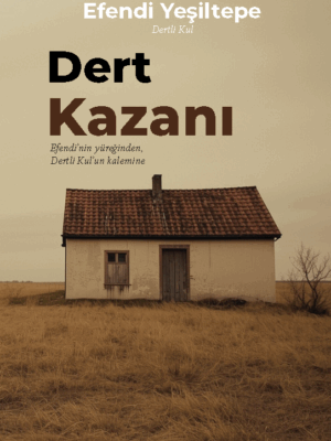 Efendi Yeşiltepe - Dert Kazanı