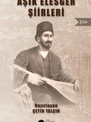 Çetin Yalçın - Aşık Elesger Şiirleri